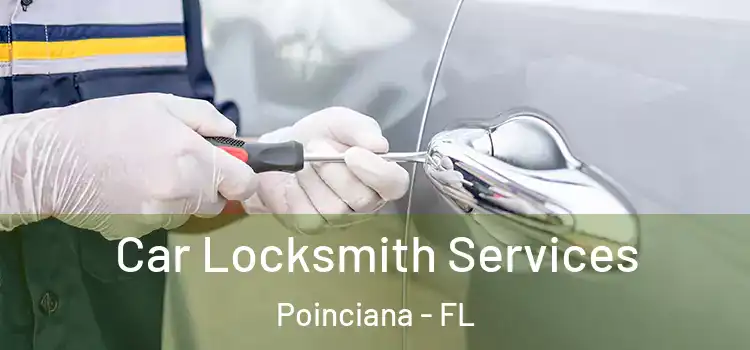 Car Locksmith Services Poinciana - FL