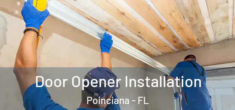  Door Opener Installation Poinciana - FL