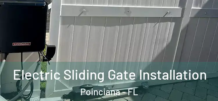 Electric Sliding Gate Installation Poinciana - FL