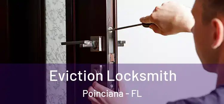 Eviction Locksmith Poinciana - FL