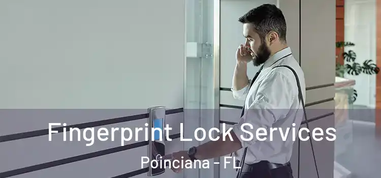 Fingerprint Lock Services Poinciana - FL