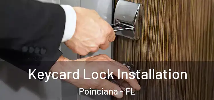 Keycard Lock Installation Poinciana - FL