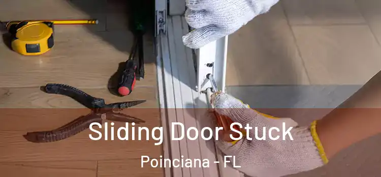 Sliding Door Stuck Poinciana - FL